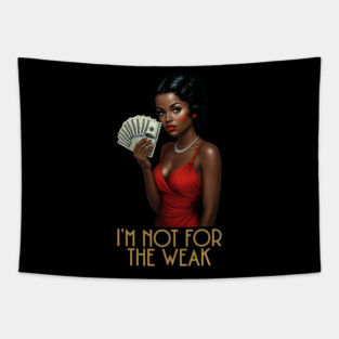 I'm Not For The Weak Tapestry