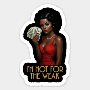 I'm Not For The Weak Magnet