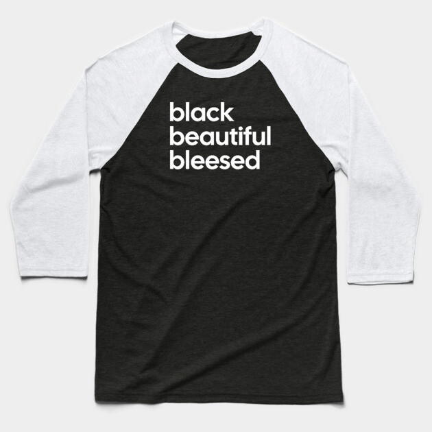 Black Beautiful Blessed Baseball T-Shirt by UrbanLifeApparel