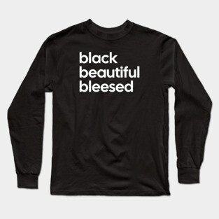 Black Beautiful Blessed Long Sleeve T-Shirt
