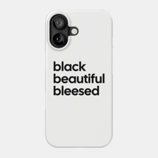 Black Beautiful Blessed Phone Case