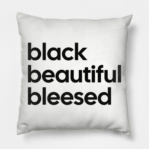 Black Beautiful Blessed Pillow by UrbanLifeApparel
