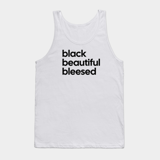 Black Beautiful Blessed Tank Top by UrbanLifeApparel