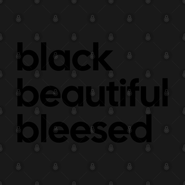 Black Beautiful Blessed by UrbanLifeApparel
