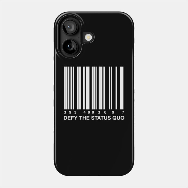 Defy the Status Quo Nonconformist Sarcasm Phone Case by Anticorporati