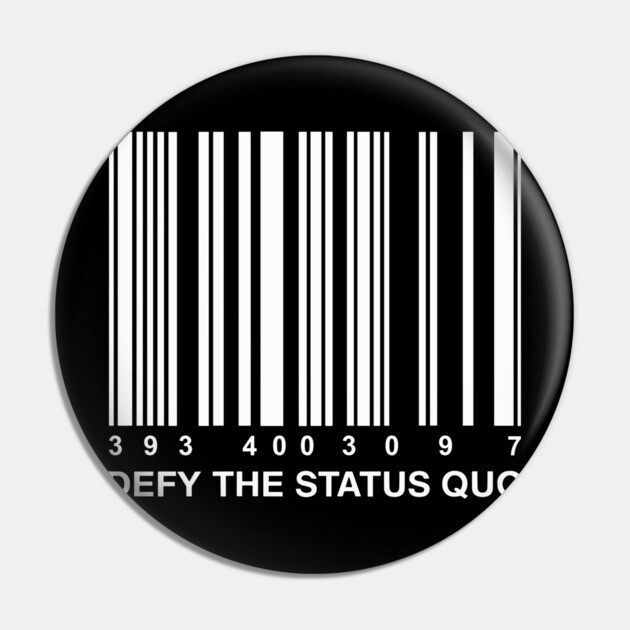 Defy the Status Quo Nonconformist Sarcasm Pin by Anticorporati