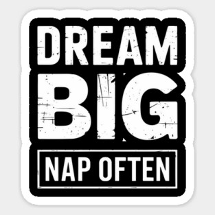 Dream Big Nap Often Lazy Vibes Sleep Lover Sticker