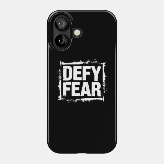 Defy Fear Sarcastic Motivation Statement Phone Case by Anticorporati