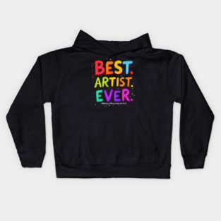 Best Artist Ever - Making a Mess Look Like Art Kids Hoodie
