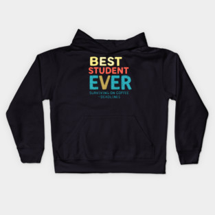 Best Student Ever - Surviving on Coffee and Deadlines Kids Hoodie