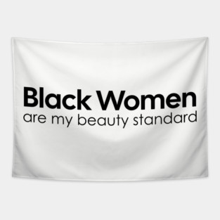 Black Women are my Beauty standard Tapestry