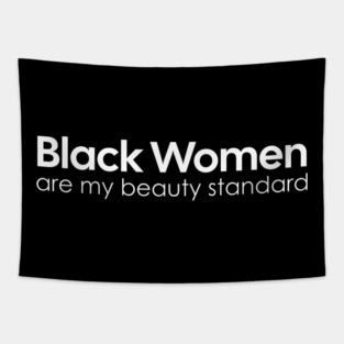 Black Women are my Beauty standard Tapestry