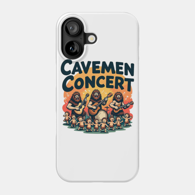 Cavemen Concert Shirt - Prehistoric Music Adventure Tee Phone Case by Urbanprint