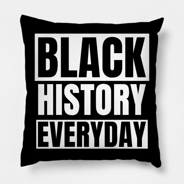 Black History Everyday Pillow by UrbanLifeApparel