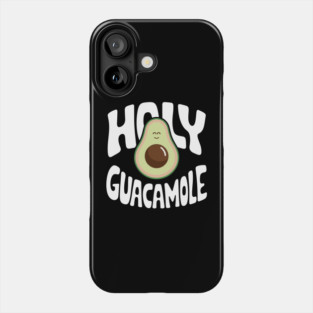 Holy Guacamole Funny Avocado Vegan Plant Lover Food Pun Phone Case