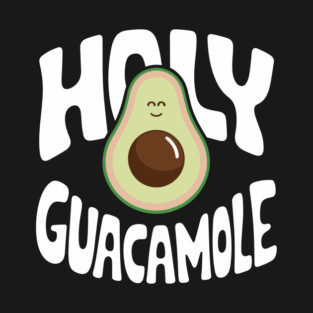 Holy Guacamole Funny Avocado Vegan Plant Lover Food Pun T-Shirt