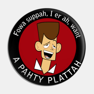 For Supper I Want A Party Platter Pin