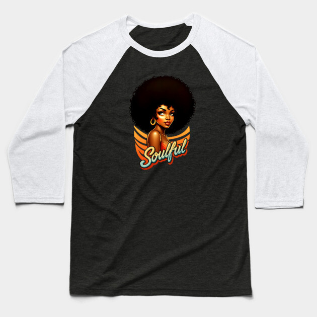 Soulful Black Woman Baseball T-Shirt by UrbanLifeApparel