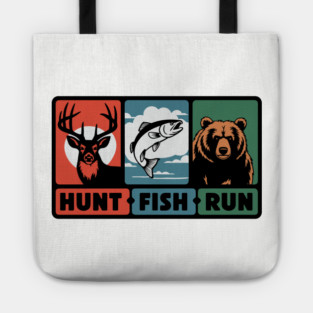 Hunt Fish Run Sarcastic Outdoor Woodland Adventure Tote