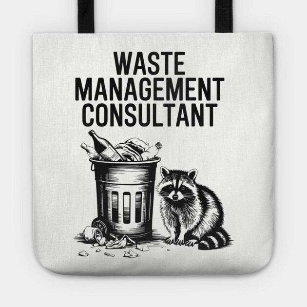 Funny Raccoon Waste Management Consultant Tote by Anticorporati