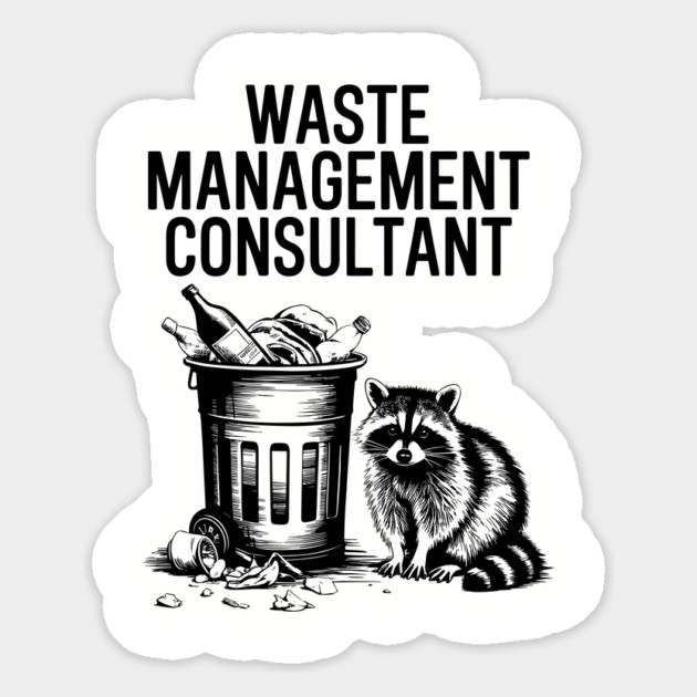 Funny Raccoon Waste Management Consultant Magnet by Anticorporati