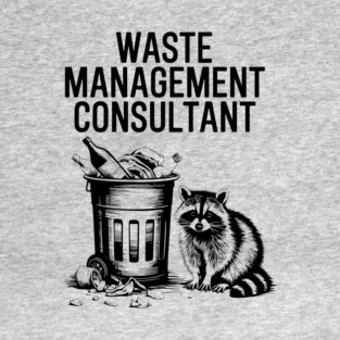 Funny Raccoon Waste Management Consultant T-Shirt