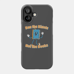 Ban the Bigots Not the Books Phone Case