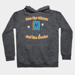 Ban the Bigots Not the Books Hoodie