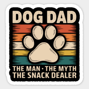Dog Dad The Man The Myth The Snack Dealer Sticker