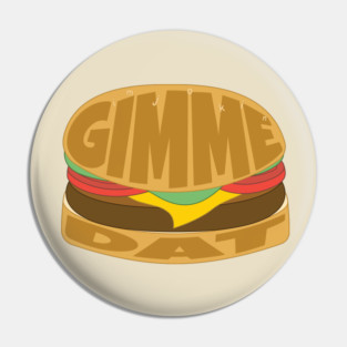 Gimme Dat (I Think You Should Leave) Pin