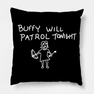 Buffy Will Patrol Tonight Pillow