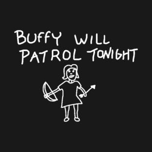 Buffy Will Patrol Tonight T-Shirt