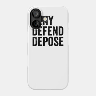 Deny-Defend-Depose-Black-Style Phone Case