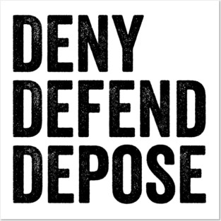 Deny-Defend-Depose-Black-Style Posters and Art
