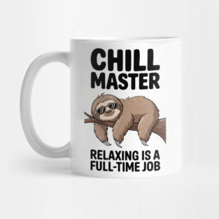 Chill Master Lazy Lifestyle Doing Nothing Mug