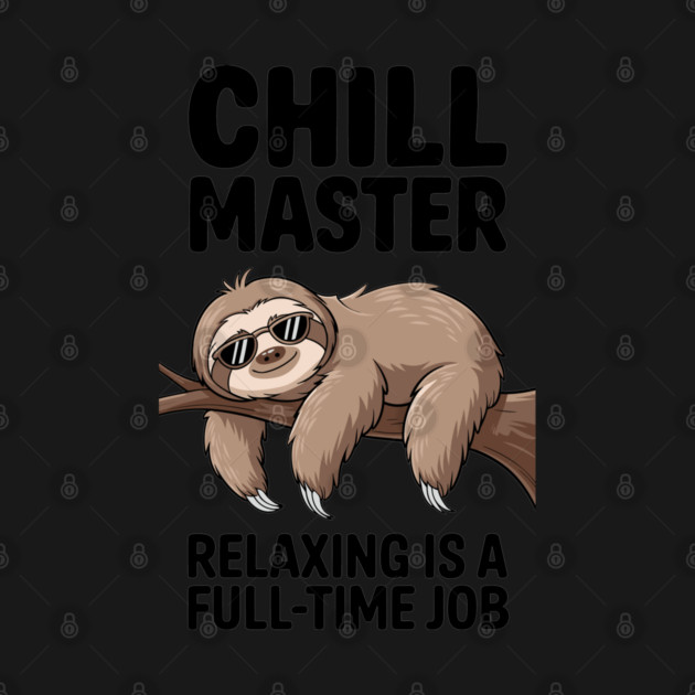 Chill Master Lazy Lifestyle Doing Nothing by Anticorporati