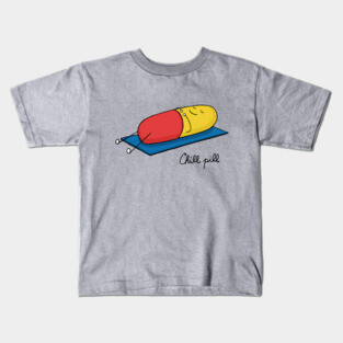 Chill pill Kids T-Shirt