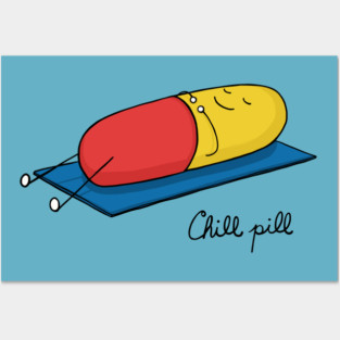 Chill pill Posters and Art
