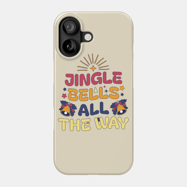 Jingle Bells All The Way Holiday Shirt Phone Case by Urbanprint