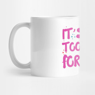 Funny Way Too Early For This Sarcastic Quote Sarcasm Mug