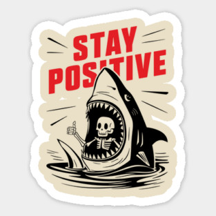 Stay Positive Motivational Parody Meme Sticker