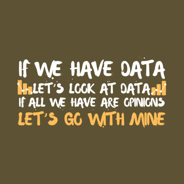 Data Science Statistics Data Analyst Scientist Funny by The WYLD Tribe