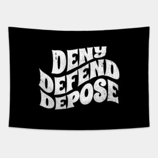 Deny-Defend-Depose Tapestry