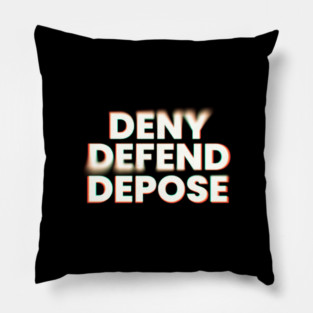 Deny-Defend-Depose Pillow