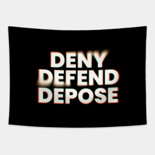 Deny-Defend-Depose Tapestry