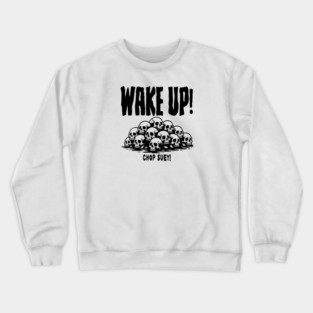 CHOP SUEY! Crewneck Sweatshirt