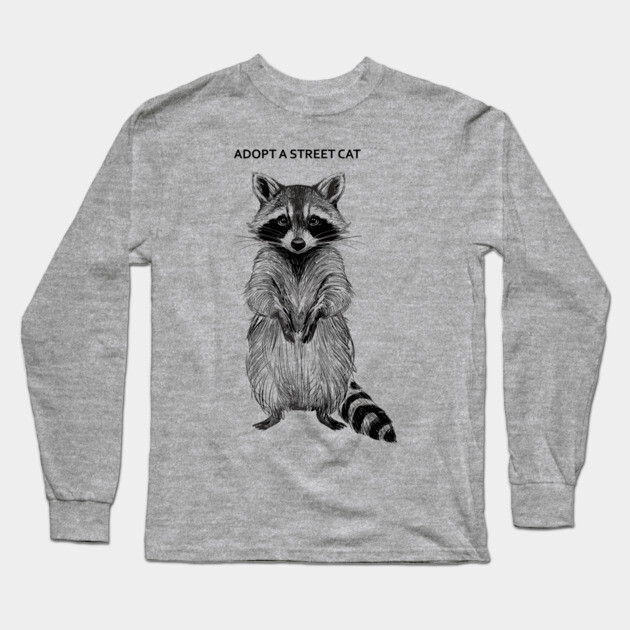 Adopt a Street Cat Funny Raccoon Animal Lover Meme Long Sleeve T-Shirt by Anticorporati