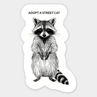 Adopt a Street Cat Funny Raccoon Animal Lover Meme Sticker