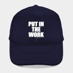 Put in the work Hat