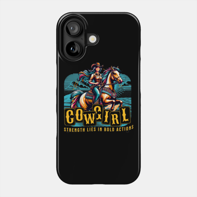Cowgirl Strength lies in bold actions Phone Case by Urbanprint